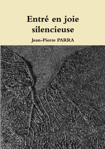Imagen de archivo de Entré en joie silencieuse (French Edition) [FRENCH LANGUAGE - Soft Cover ] a la venta por booksXpress