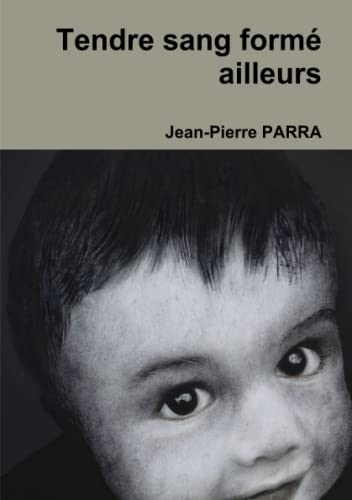 Imagen de archivo de Tendre sang formé ailleurs (French Edition) [FRENCH LANGUAGE - Soft Cover ] a la venta por booksXpress