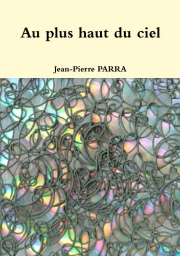 Imagen de archivo de Au plus haut du ciel (French Edition) [FRENCH LANGUAGE - Soft Cover ] a la venta por booksXpress