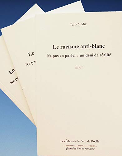 9782919139040: Le racisme anti-blanc: Ne pas en parler : un dni de ralit