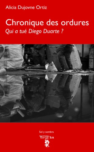 Stock image for Chronique des ordures : Qui a tu Diego Duarte ? for sale by Ammareal