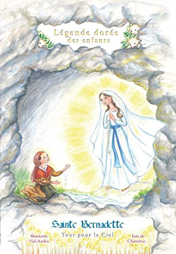Stock image for Sainte Bernadette, Tout pour le Ciel - Lgende Doree des Enfants - VII [Broch] Vial-Andru, Mauricette for sale by BIBLIO-NET