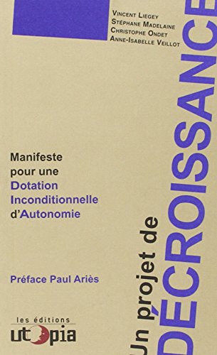 Imagen de archivo de Un projet de dcroissance. Manifeste pour une Dotation inconditionnelle d'autonomie a la venta por Ammareal