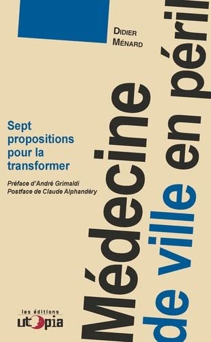 Stock image for Mdecine de ville en pril : Sept propositions pour la transformer for sale by Ammareal
