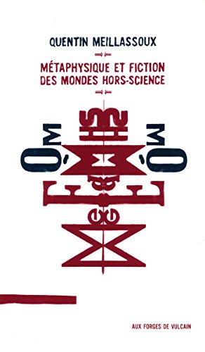 MÃ©taphysique et fiction des mondes hors-science (9782919176052) by Meillassoux, Quentin