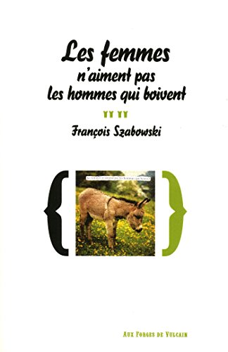 Stock image for Le Journal D'un Copiste. Vol. 1. Les Femmes N?aiment Pas Les Hommes Qui Boivent for sale by RECYCLIVRE