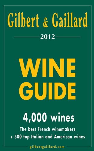 Stock image for Gilbert & Gaillard Wine Guide 2012 (Gilbert & Gaillard Wine Guides) for sale by Hay-on-Wye Booksellers