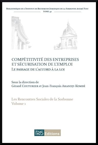 9782919211210: Les Rencontres sociales de la Sorbonne: Volume 1, Comptitivit des entreprises et scurisation de l'emploi : le passage de l'accord  la loi