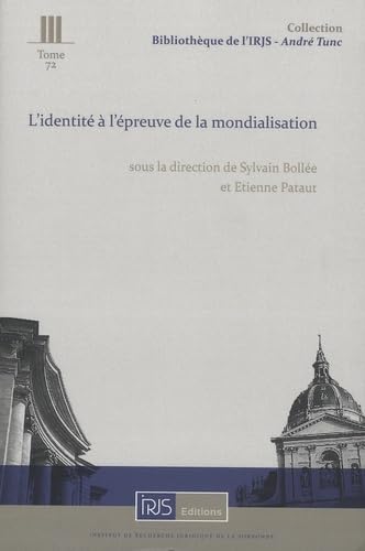 Stock image for L'identit  l'preuve de la mondialisation [Broch] Collectif; Bolle, Sylvain et Pataut, Etienne for sale by BIBLIO-NET