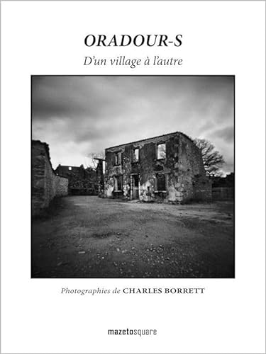 Imagen de archivo de Oradour-s : D'un village  l'autre [Broch] Borrett, Charles a la venta por BIBLIO-NET