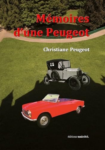 Imagen de archivo de M moires d'une Peugeot a la venta por LIVREAUTRESORSAS