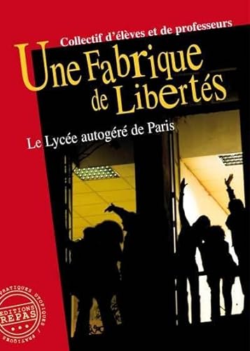 Beispielbild fr Une Fabrique De Liberts : Le Lyce Autogr De Paris zum Verkauf von RECYCLIVRE