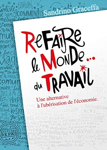 Beispielbild fr Refaire le monde. du travail zum Verkauf von medimops