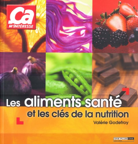 Beispielbild fr Les Aliments sant et les cls de la nutrition zum Verkauf von Ammareal