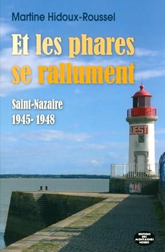 Stock image for Et les phares se rallument . Saint-Nazaire 1946-1948 for sale by medimops