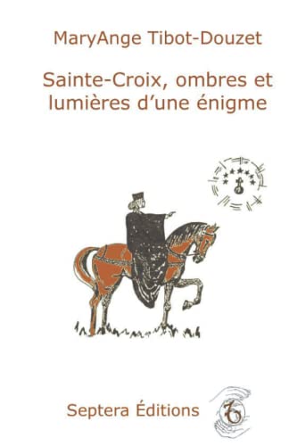 Imagen de archivo de Sainte-Croix, ombres et lumires d'une nigme a la venta por Revaluation Books