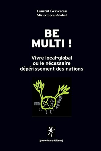 Stock image for Be Multi ! (French Edition) [FRENCH LANGUAGE - Soft Cover ] for sale by booksXpress