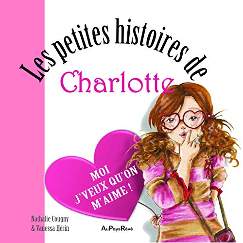 Stock image for Charlotte : moi j'veux qu'on m'aime for sale by medimops