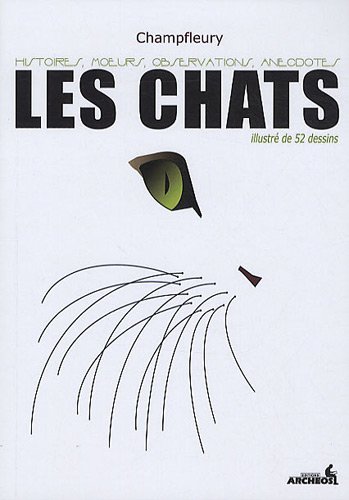 Beispielbild fr Les chats : Histoire, moeurs, observations, anecdotes zum Verkauf von medimops