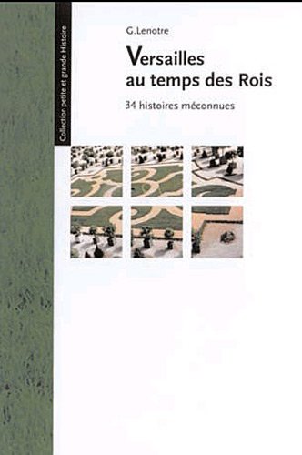 Beispielbild fr Versailles au temps des rois: 34 histoires mconnues zum Verkauf von Ammareal