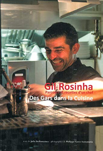 9782919370023: Des gars dans la cuisine: Gil Rosinha - Parcours et recettes d'un chef