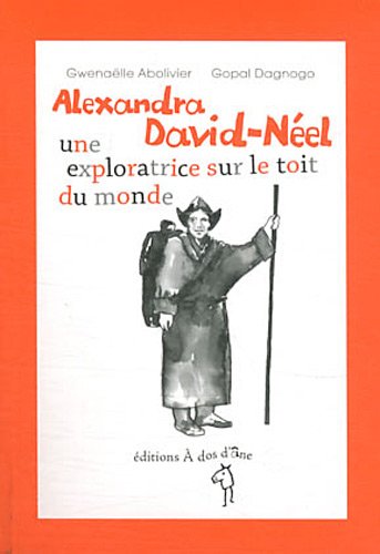 Beispielbild fr Alexandra David-Nel, une exploratrice sur le toit du monde zum Verkauf von Ammareal