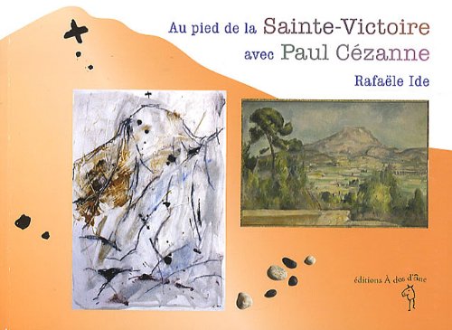 Beispielbild fr Au pied de la Sainte-Victoire avec Paul C zanne [Paperback] Ide, Rafaële zum Verkauf von LIVREAUTRESORSAS