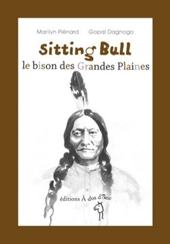 Stock image for Sitting Bull, le Bison des Grandes Plaines for sale by Ammareal