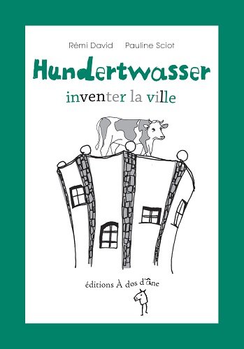 Beispielbild fr Hundertwasser, inventer la ville zum Verkauf von Ammareal