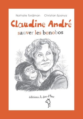 9782919372560: Claudine Andr, sauver les bonobos