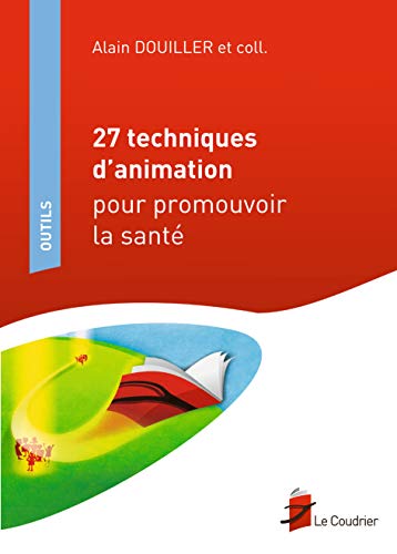 Beispielbild fr 27 techniques d'animation pour promouvoir la sant zum Verkauf von Gallix