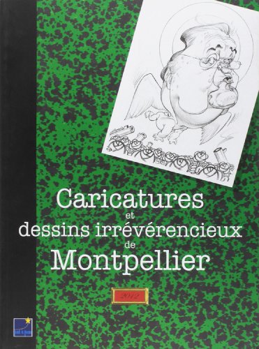 Stock image for Caricatures et Dessins Irreverencieux de Montpellier for sale by Ammareal