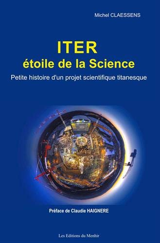 Stock image for Iter, etoile de la science: Petite histoire d'un projet scientifique titanesque for sale by Ammareal