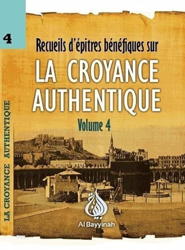 Beispielbild fr Recueil d'Epitres Benefiques Sur la Croyance Authentique Volume 4 zum Verkauf von Librairie Th  la page