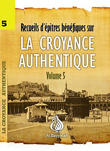 Beispielbild fr Recueil d'Epitres Benefiques Sur la Croyance Authentique Volume 5 zum Verkauf von Librairie Th  la page