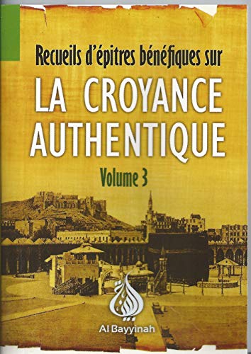 Beispielbild fr Recueil d'Epitres Benefiques Sur la Croyance Authentique Volume 3 zum Verkauf von Librairie Th  la page
