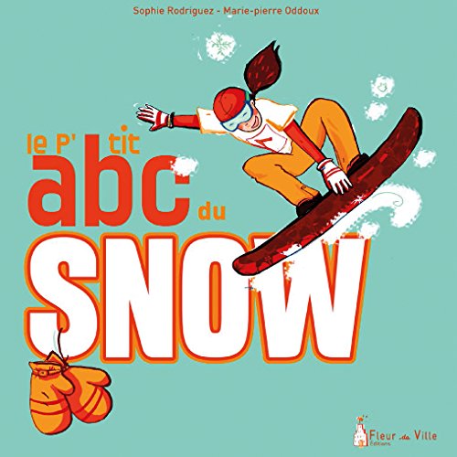 9782919466054: Le p'tit abc du snow