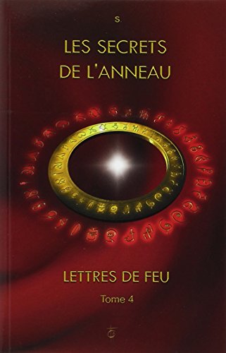 Beispielbild fr Lettres de feu : Tome 4, Les secrets de l'anneau zum Verkauf von Revaluation Books