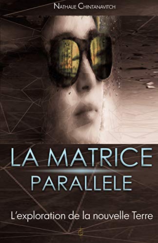 Beispielbild fr La matrice parallle : L'exploration de la nouvelle Terre zum Verkauf von Revaluation Books