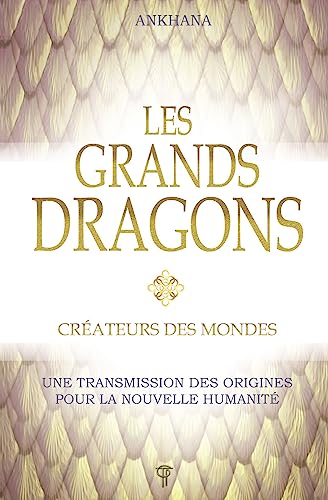 Beispielbild fr Les grands dragons - Crateurs des mondes - Une transmission des origines pour la nouvelle humanit zum Verkauf von medimops