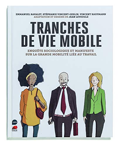 Stock image for Tranches de vie mobile, Enqute sociologique sur la grande mobilit lie au travail for sale by medimops