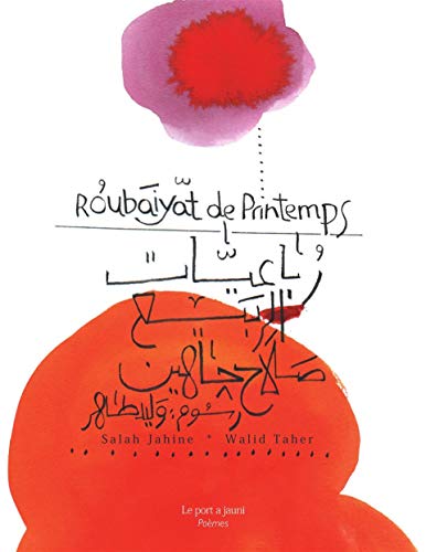 Beispielbild fr Roubaiyat de printemps [Broch] Jahine, Salah et Taher, Walid zum Verkauf von BIBLIO-NET