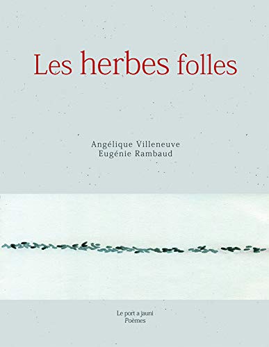 Beispielbild fr Les herbes folles [Broch] VILLENEUVE, Anglique; RAMBAUD, Eugnie et HAJI, Golan zum Verkauf von BIBLIO-NET