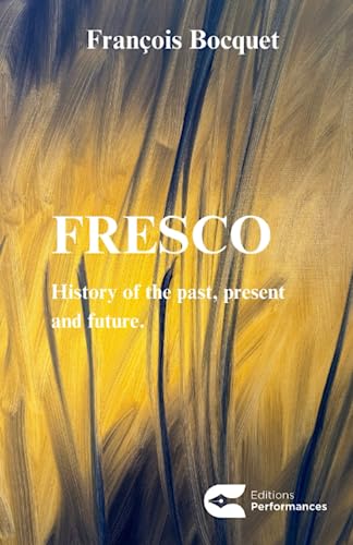 Beispielbild fr FRESCO: History of the past, present and future. zum Verkauf von Librairie Th  la page