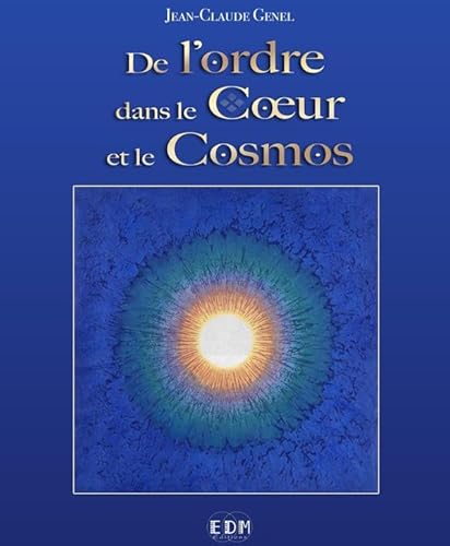 9782919537204: De l'ordre dans le coeur et le cosmos