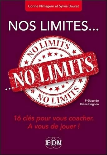 Beispielbild fr Nos Limites.no Limits ! : 16 Cls Pour Vous Coacher :  Vous De Jouer ! zum Verkauf von RECYCLIVRE