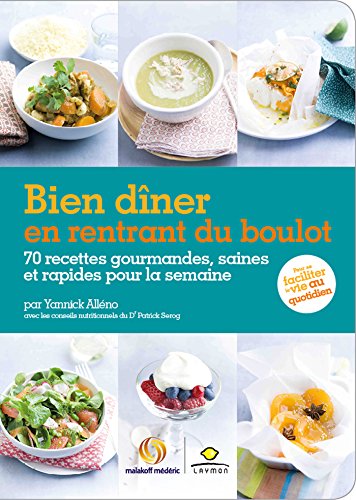 Stock image for Bien dîner en rentrant du boulot: 70 recettes gourmandes, saines et rapides pour la semaine for sale by WorldofBooks