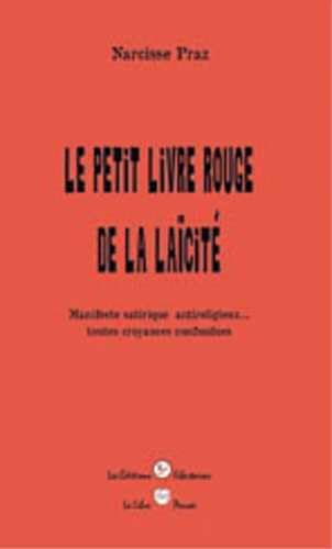 Stock image for Le petit livre rouge de la lacit [Broch] Praz, Narcisse for sale by BIBLIO-NET