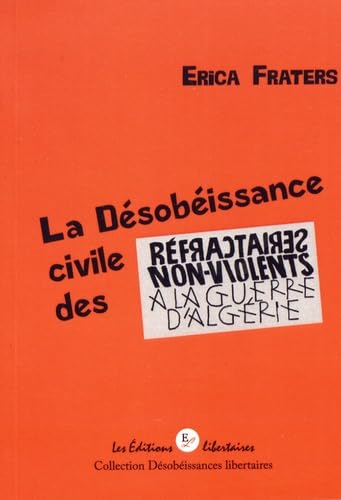 Beispielbild fr La dsobissance civile des rfractaires non-violents  la guerre d'Algrie zum Verkauf von medimops