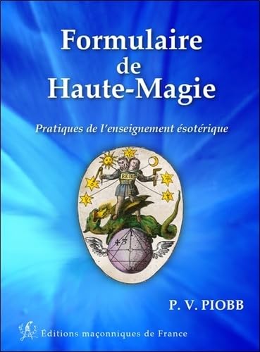 Imagen de archivo de Formulaire de Haute-Magie [Broch] Vincenti-Piobb, Pierre a la venta por BIBLIO-NET